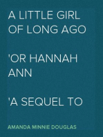 A Little Girl of Long Ago
Or Hannah Ann
A Sequel to a Little Girl in Old New York