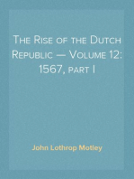 The Rise of the Dutch Republic — Volume 12: 1567, part I