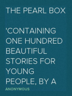 The Pearl Box
Containing One Hundred Beautiful Stories for Young People, by a Pastor