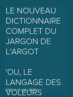 Le nouveau dictionnaire complet du jargon de l'argot
ou, Le langage des voleurs dévoilé