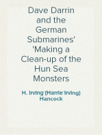 Dave Darrin and the German Submarines
Making a Clean-up of the Hun Sea Monsters