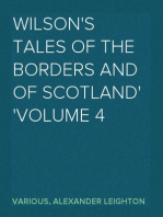 Wilson's Tales of the Borders and of Scotland
Volume 4