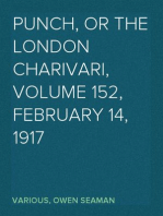 Punch, or the London Charivari, Volume 152, February 14, 1917