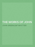 The Works of John Greenleaf Whittier, Volume VII, Complete
The Conflict with Slavery, Politics and Reform, the Inner Life, and Criticism