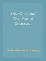 Snap-Dragons
Old Father Christmas