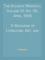 The Atlantic Monthly, Volume 01, No. 06, April, 1858
A Magazine of Literature, Art, and Politics