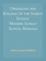 Organizing and Building Up the Sunday School
Modern Sunday School Manuals