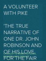 A Volunteer with Pike
The True Narrative of One Dr. John Robinson and of His Love for the Fair Señorita Vallois