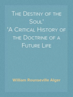 The Destiny of the Soul
A Critical History of the Doctrine of a Future Life