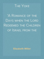The Yoke
A Romance of the Days when the Lord Redeemed the Children of Israel from the Bondage of Egypt