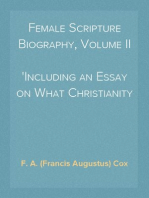 Female Scripture Biography, Volume II
Including an Essay on What Christianity Has Done for Women