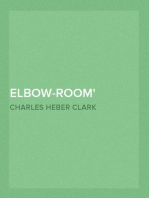 Elbow-Room
A Novel Without a Plot