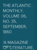 The Atlantic Monthly, Volume 06, No. 35, September, 1860
A Magazine Of Literature, Art, And Politics