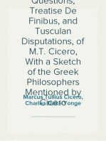 The Academic Questions, Treatise De Finibus, and Tusculan Disputations, of M.T. Cicero, With a Sketch of the Greek Philosophers Mentioned by Cicero