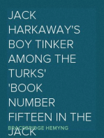 Jack Harkaway's Boy Tinker Among The Turks
Book Number Fifteen in the Jack Harkaway Series