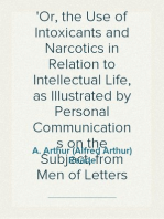 Study and Stimulants
Or, the Use of Intoxicants and Narcotics in Relation to Intellectual Life, as Illustrated by Personal Communications on the Subject, from Men of Letters and of Science