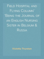 Field Hospital and Flying Column
Being the Journal of an English Nursing Sister in Belgium & Russia