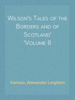 Wilson's Tales of the Borders and of Scotland
Volume 8