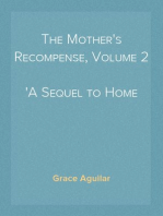 The Mother's Recompense, Volume 2
A Sequel to Home Influence