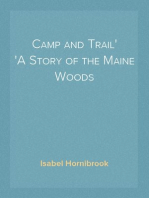 Camp and Trail
A Story of the Maine Woods