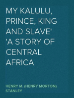 My Kalulu, Prince, King and Slave
A Story of Central Africa