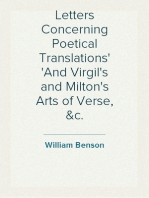 Letters Concerning Poetical Translations
And Virgil's and Milton's Arts of Verse, &c.