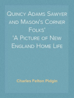 Quincy Adams Sawyer and Mason's Corner Folks
A Picture of New England Home Life