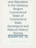 Drainage Modifications and Glaciation in the Danbury Region Connecticut
State of Connecticut State Geological and Natural History
Survey Bulletin No. 30