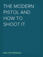 The Modern Pistol and How to Shoot It