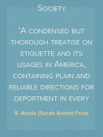 Frost's Laws and By-Laws of American Society
A condensed but thorough treatise on etiquette and its usages in America, containing plain and reliable directions for deportment in every situation in life.