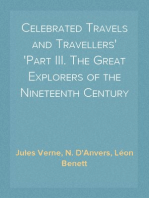 Celebrated Travels and Travellers Part III. The Great Explorers of the Nineteenth Century