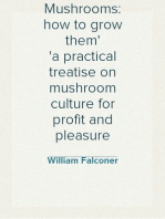 Mushrooms: how to grow them
a practical treatise on mushroom culture for profit and pleasure