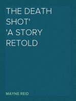 The Death Shot
A Story Retold