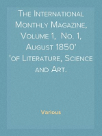 The International Monthly Magazine, Volume 1,  No. 1, August 1850
of Literature, Science and Art.