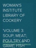 Woman's Institute Library of Cookery
Volume 3: Soup; Meat; Poultry and Game; Fish and Shell Fish