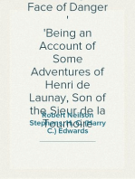 The Bright Face of Danger
Being an Account of Some Adventures of Henri de Launay, Son of the Sieur de la Tournoire