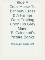 Ride A Cock-Horse To Banbury Cross & A Farmer Went Trotting Upon His Grey Mare
R. Caldecott's Picture Books