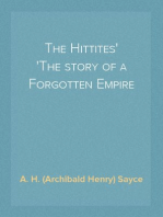 The Hittites
The story of a Forgotten Empire