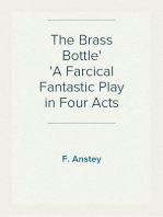 The Brass Bottle
A Farcical Fantastic Play in Four Acts