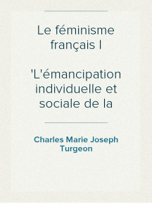 Le féminisme français I
L'émancipation individuelle et sociale de la femme