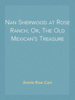 Nan Sherwood at Rose Ranch; Or, The Old Mexican's Treasure