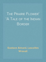 The Prairie Flower
A Tale of the Indian Border