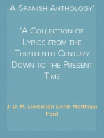 A Spanish Anthology
 
A Collection of Lyrics from the Thirteenth Century Down to the Present Time