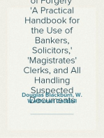 The Detection of Forgery
A Practical Handbook for the Use of Bankers, Solicitors,
Magistrates' Clerks, and All Handling Suspected Documents