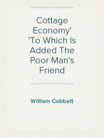 Cottage Economy
To Which Is Added The Poor Man's Friend