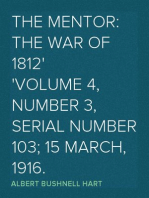 The Mentor: The War of 1812
Volume 4, Number 3, Serial Number 103; 15 March, 1916.