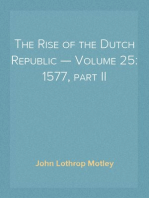 The Rise of the Dutch Republic — Volume 25: 1577, part II