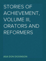 Stories of Achievement, Volume III, Orators and Reformers