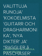 Valittuja runoja
Kokoelmista 'Guitarr och Dragharmonika', 'Nya Dikter' ja
'Räggler å Paschaser'