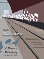 The Underachiever - Part 1: Anticipation